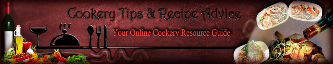 Cookery Advice and Tips